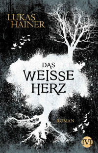 Hainer, Lukas — Das dunkle Herz 02 - Das weiße Herz