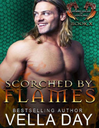 Vella Day [Day, Vella] — Scorched By Flames: Hot Paranormal Dragon Shifter Romance (Hidden Realms of Silver Lake Book 10)