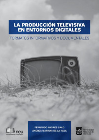 Fernando Saad, Andrea de la Nava — La Producción Televisiva en Entornos Digitales