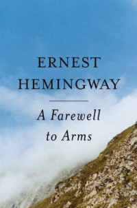 Ernest Hemingway — A Farewell To Arms