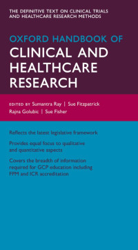 Ray, Sumantra; Fitzpatrick, Sue; Golubic, Rajna — Oxford Handbook of Clinical and Healthcare Research