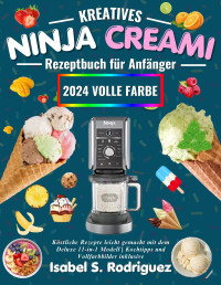 Isabel S. Rodriguez — Kreatives Ninja Creami Rezeptbuch für Anfänger