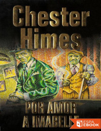 Chester Himes — Por Amor a Imabelle