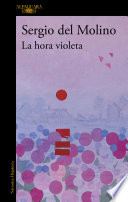 Sergio del Molino — La hora violeta