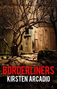 Kirsten Arcadio — Borderliners