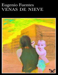 Eugenio Fuentes — VENAS DE NIEVE