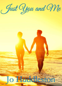 Jo Huddleston — Just You And Me: A Beach Romance