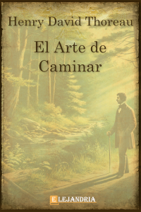 Henry David Thoreau — El arte de caminar