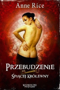 Anne Rice — Przebudzenie Śpiącej Królewny