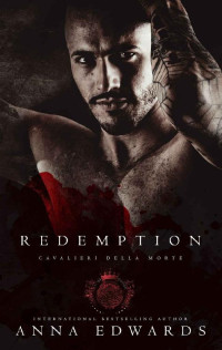 Anna Edwards — Redemption (Cavalieri Della Morte Book 10)