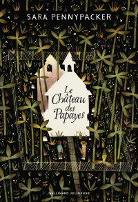 Sara Pennypacker — Le Château des papayes
