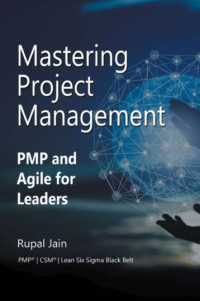 Rupal Jain — Mastering Project Management: PMP and Agile for Leaders