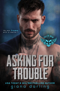Giana Darling — Asking For Trouble : A Small Town MC Romance (The Fallen Men Book 8)