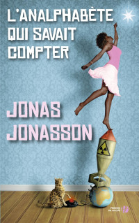 Jonas Jonasson [Jonasson, Jonas] — L'analphabète qui savait compter