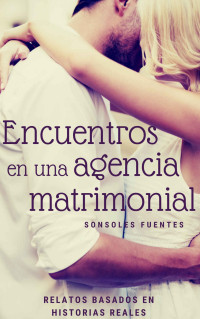 Sonsoles Fuentes — Encuentros en una agencia matrimonial