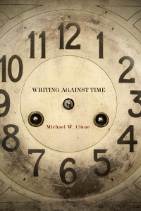 Clune, Michael — Writing Against Time