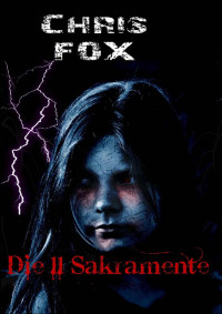 Fox, Chris — Die 11 Sakramente