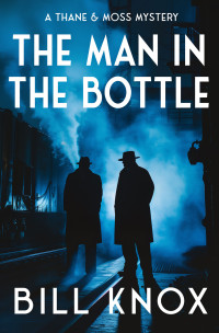 Bill Knox — The Man in the Bottle (Thane & Moss Book 6)