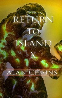 Alan Chains — Return to Island X
