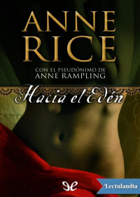 Anne Rice — Hacia el Edén