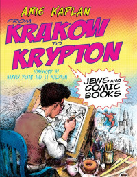 Arie Kaplan & Harvey Pekar & J.T. Waldman (Foreword) — From Krakow to Krypton