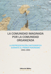 Ariel Hartlich; — La comunidad imaginada por la comunidad organizada