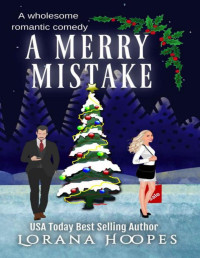Lorana Hoopes — A Merry Mistake: A wholesome romantic comedy (The Fab Five Book 1)