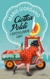 Mario Giordano — Ciotka Poldi i sycylijskie lwy