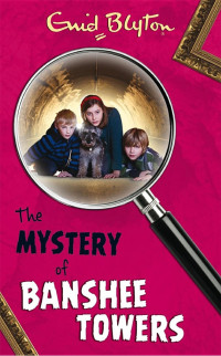Enid Blyton — The Mystery of Banshee Towers