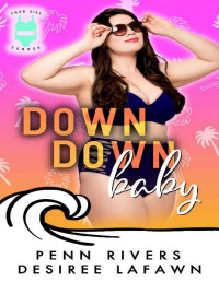 Penn Rivers — Down Down Baby: A Curvy Girl Romance