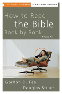 Gordon D. Fee; — How to Read the Bible Book by Book