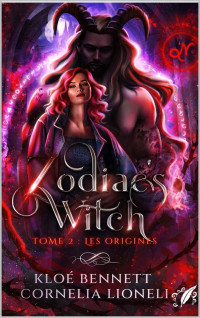 Cornelia Lioneli & Kloé Bennett — Zodiac's Witch t.2 : les Origines 