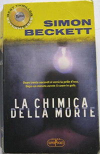 Simon Beckett [Beckett, Simon] — La chimica della morte
