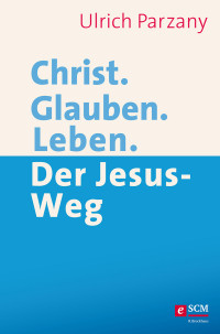 Ulrich Parzany; — Christ. Glauben. Leben.