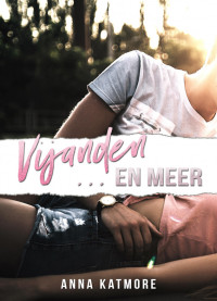 Anna Katmore — Falling for a heartbreaker 03 - Vijanden… en meer