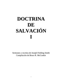 Compilación de Bruce R. McConkie — DOCTRINA DE SALVACIÓN I Sermones y escritos de Joseph Fielding Smith