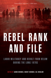 Aaron Brenner;Cal Winslow; & Robert Brenner & Calvin Winslow — Rebel Rank and File