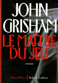 Grisham, John — Le maître du jeu