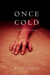 Blake Pierce — Once Cold