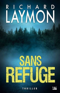 Richard Laymon [Laymon, Richard] — Sans refuge