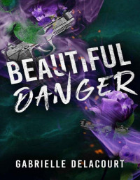 Gabrielle Delacourt — Beautiful Danger: The Crimson Crows #1