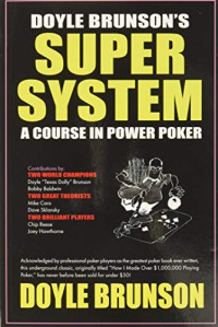 Doyle 'Texas Dolly' Brunson, Chip Reese, Joey Hawthorne — Doyle Brunson's Super System