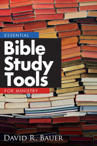 Bauer, David R.; — Essential Bible Study Tools for Ministry