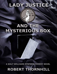 Robert Thornhill — Lady Justice and the Mysterious Box