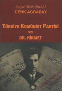 Cenk Ağcabay — Türkiye Komünist Partisi ve Dr. Hikmet