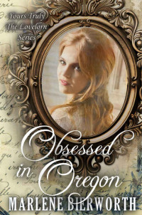 Marlene Bierworth — Obsessed in Oregon (Yours Truly: The Lovelorn Book 8)
