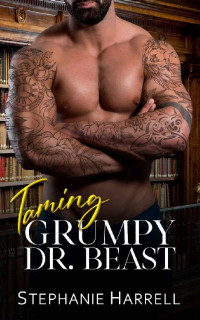 Stephanie Harrell — Taming Grumpy Dr. Beast: A Grumpy-Sunshine, Enemies to Lovers Romance (Curvy Ever After Book 3)
