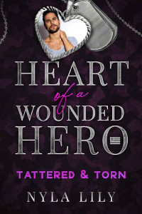 Nyla Lily — Tattered & Torn: Heart of a Wounded Hero