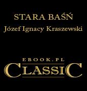 Józef Ignacy Kraszewski — Józef Ignacy Kraszewski - Stara Baśń