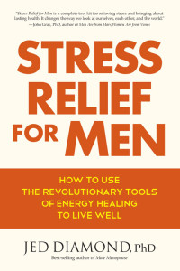 Jed Diamond, Ph.D. — Stress Relief for Men